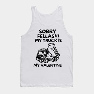 Sorry fellas!! My truck is my valentine Tank Top